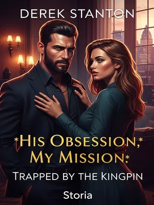 His Obsession, My Mission: Trapped by the Kingpin