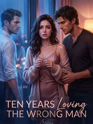 Ten Years Loving the Wrong Man