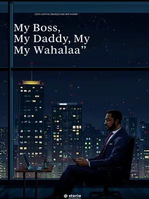 My Boss, My Daddy, My Wahala