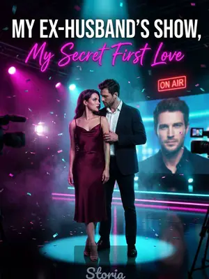 My Ex-Husband’s Show, My Secret First Love