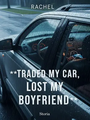 Traded My Car, Lost My Boyfriend