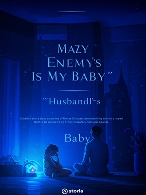 My Husband’s Enemy Is My Baby