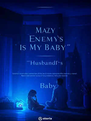 My Husband’s Enemy Is My Baby