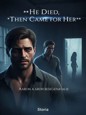 He Died, Then Came for Her