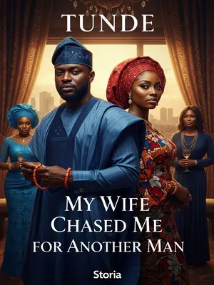 My Wife Chased Me for Another Man