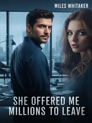 She Offered Me Millions to Leave