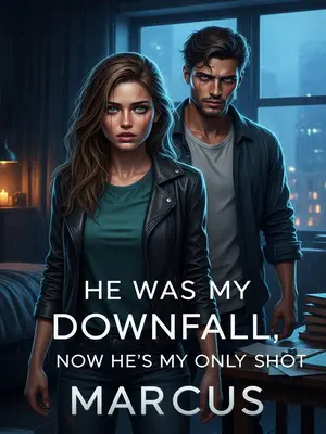 He Was My Downfall, Now He’s My Only Shot