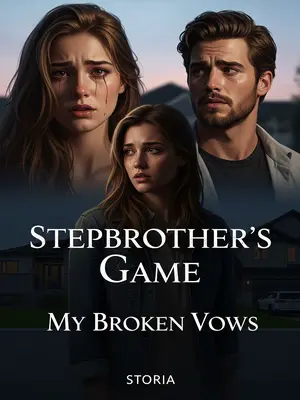 Stepbrother’s Game, My Broken Vows