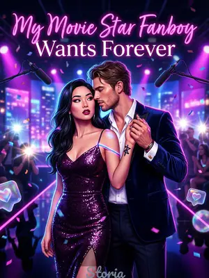 My Movie Star Fanboy Wants Forever