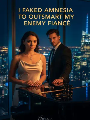 I Faked Amnesia to Outsmart My Enemy Fiancé