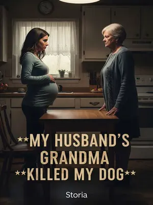 My Husband’s Grandma Killed My Dog