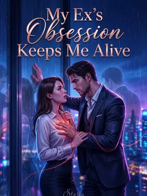 My Ex’s Obsession Keeps Me Alive