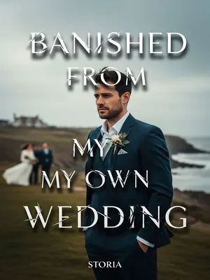 Banished From My Own Wedding
