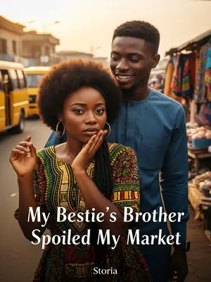 My Bestie’s Brother Spoiled My Market