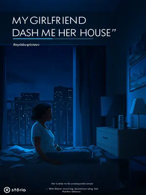 My Girlfriend Dash Me Her House