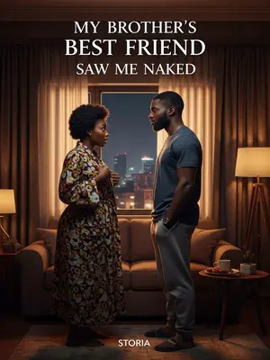 My Brother’s Best Friend Saw Me Naked