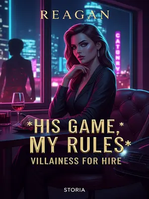 His Game, My Rules: Villainess for Hire