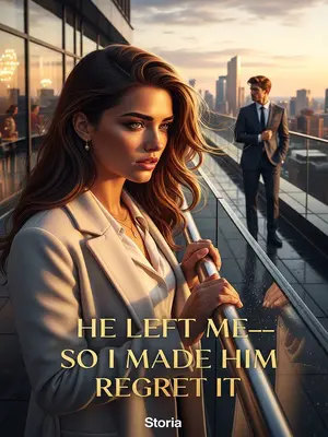 He Left Me—So I Made Him Regret It