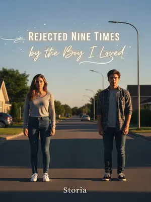 Rejected Nine Times by the Boy I Loved