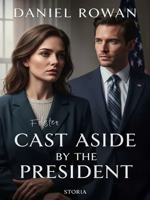Cast Aside by the President