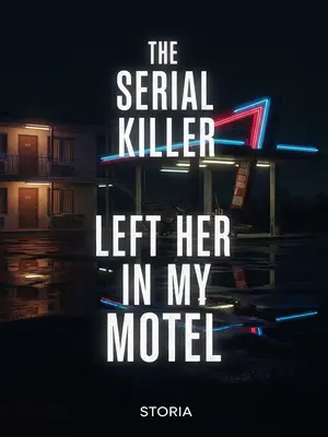 The Serial Killer Left Her in My Motel