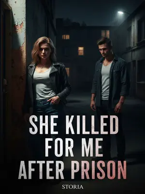 She Killed for Me After Prison