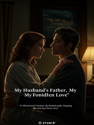 My Husband’s Father, My Forbidden Love