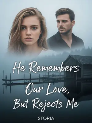 He Remembers Our Love, But Rejects Me