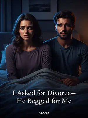 I Asked for Divorce—He Begged for Me