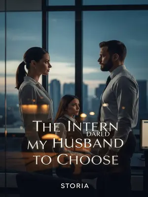 The Intern Dared My Husband to Choose