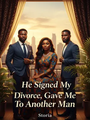 He Signed My Divorce, Gave Me To Another Man