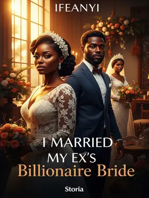I Married My Ex’s Billionaire Bride