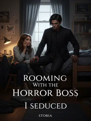 Rooming With the Horror Boss I Seduced