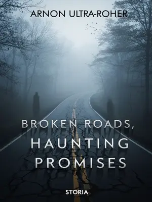 Broken Roads, Haunting Promises