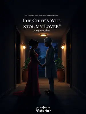 The Chief’s Wife Stole My Lover