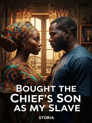 Bought the Chief’s Son as My Slave