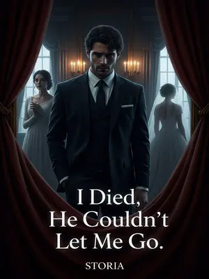 I Died, But He Couldn't Let Me Go