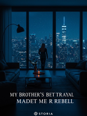 My Brother’s Betrayal Made Me Rebel