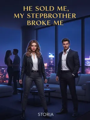 He Sold Me, My Stepbrother Broke Me