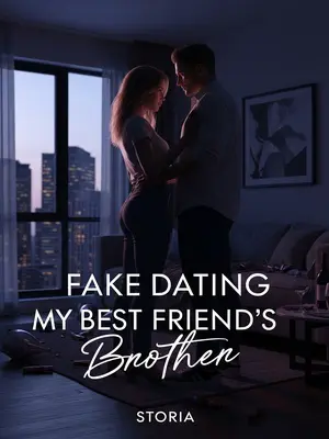 Fake Dating My Best Friend’s Brother