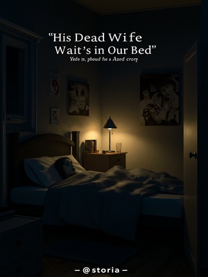 His Dead Wife Waits in Our Bed