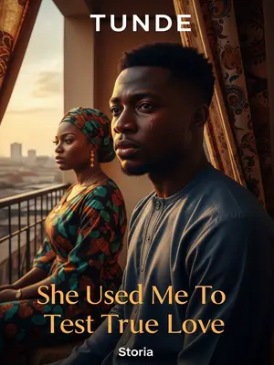 She Used Me To Test True Love