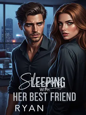 Sleeping with Her Best Friend
