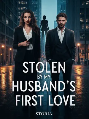 Stolen by My Husband’s First Love