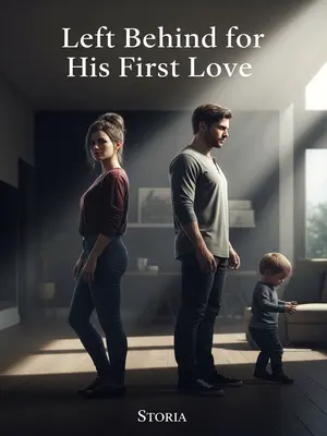 Left Behind for His First Love