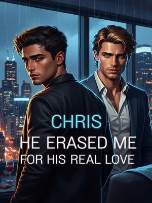 He Erased Me for His Real Love