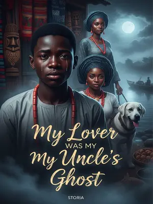 My Lover Was My Uncle’s Ghost