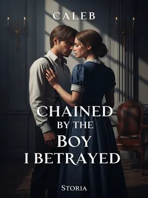 Chained by the Boy I Betrayed