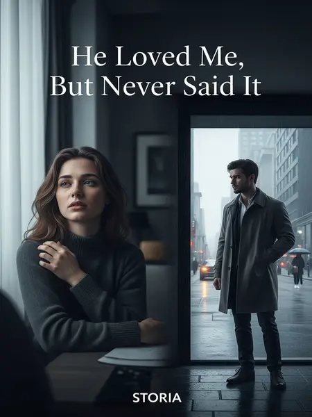 He Loved Me, But Never Said It