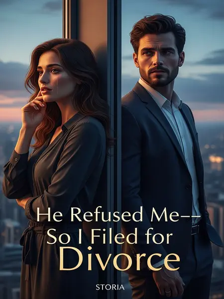 He Refused Me—So I Filed for Divorce